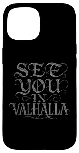 Wikinger See you in Walhalla Nordische Mythologie Walhalla Hülle für iPhone 15 von Viking Valhalla Krieger Normanne Runenkreis Götter