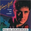 Turn Me Loose Turn Me Loose von Vince Gill