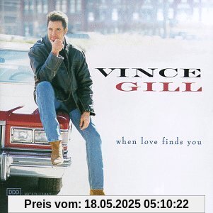 When Love Finds You When Love Finds You von Vince Gill