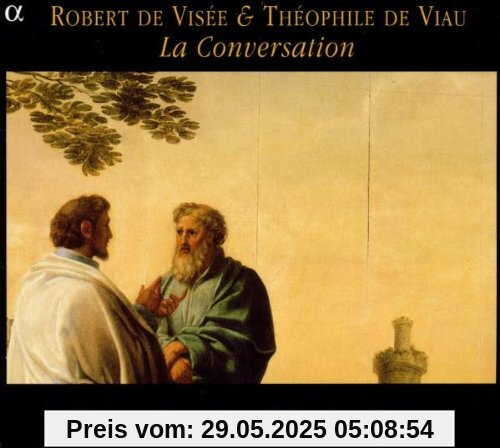 Robert de Visée & Theophile de Viau: La Conversation - Stücke für Theorbe von Vincent Dumestre
