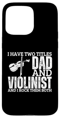 Violinist And Dad Proud Funny Man Violine Hülle für iPhone 15 Pro Max von Violin Player And Violin Teacher Gifts