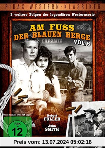 Am Fuß der blauen Berge - Vol. 6 (Laramie) / Weitere 3 Folgen der legendären Westernserie (Pidax Western-Klassiker) von Virgil W. Vogel