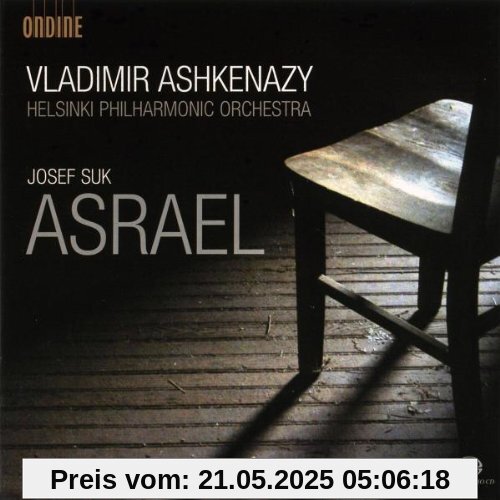 Josef Suk: Asrael-Sinfonie op.27 Josef Suk: Asrael-Sinfonie op.27 von Vladimir Ashkenazy