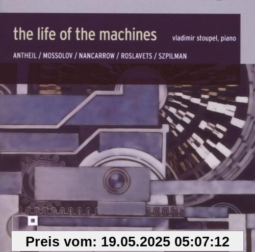 The Life of the Machines The Life of the Machines von Vladimir Stoupel