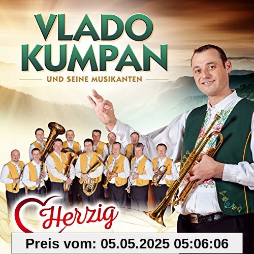 Herzig; Die neue CD 2015; Blasmusik Herzig; Die neue CD 2015; Blasmusik von Vlado Kumpan und seine Musikanten