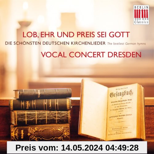 Lob,Ehr und Preis Sei Gott von Vocal Concert Dresden