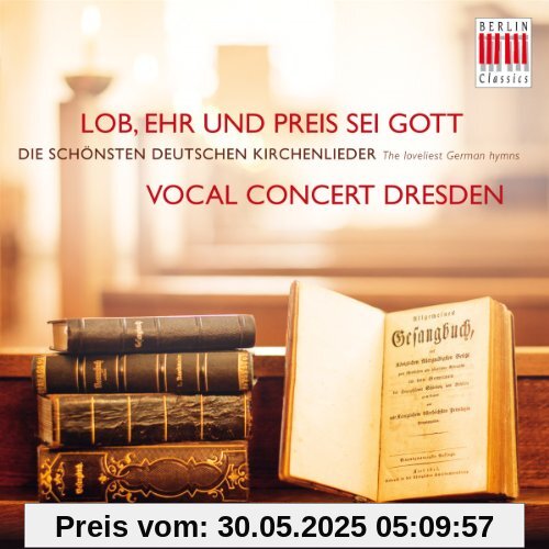 Lob,Ehr und Preis Sei Gott Lob,Ehr und Preis Sei Gott von Vocal Concert Dresden