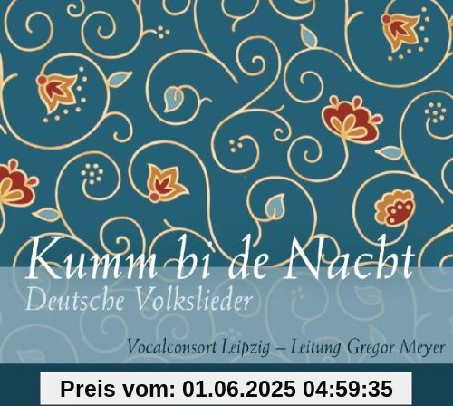 Kumm Bi de Nacht-Deutsche Volkslieder Kumm Bi de Nacht-Deutsche Volkslieder von Vocalconsort Leipzig