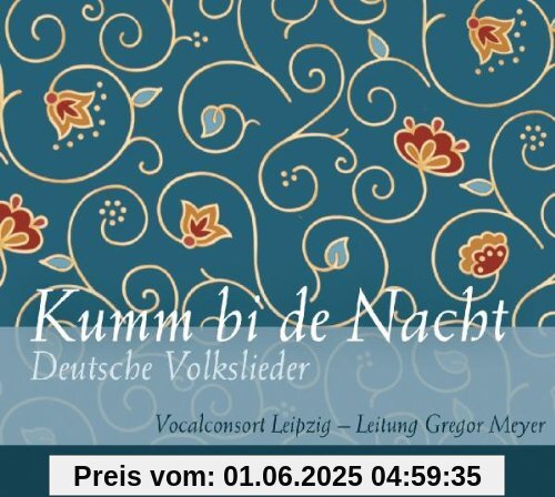 Kumm Bi de Nacht-Deutsche Volkslieder von Vocalconsort Leipzig