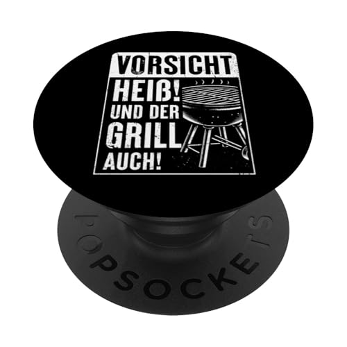 Vorsicht Heiß Und Der Grill Auch Grillparty Grillliebhaber PopSockets Klebender PopGrip von Vorsicht Heiß Und Der Grill Auch BBQ Spruch Hobby