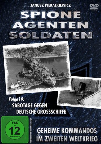 Spione, Agenten, Soldaten - Folge 19: Sabotage gegen deutsche Großschiffe von Vz-Handelsgesellschaft