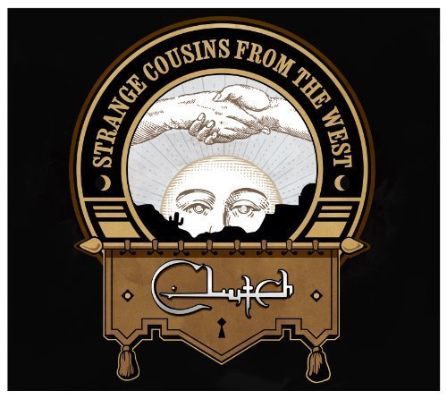 Strange Cousins from the West by Clutch (2009) Audio CD von WEATHERMAKER MUSIC
