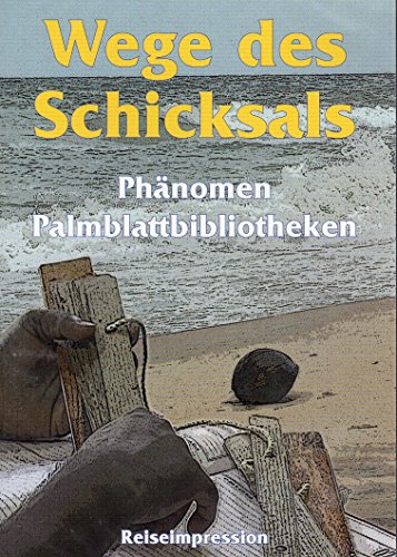Palmblattbibliotheken - Wege des Schicksals, Video-DVD Palmblattbibliotheken - Wege des Schicksals, Video-DVD von WEIGEL Filmproduktion & Genuss GmbH
