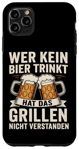WER KEIN BIER TRINKT HAT DAS GRILLEN NICHT VERSTANDEN Hülle für iPhone 11 Pro Max WER KEIN BIER TRINKT HAT DAS GRILLEN NICHT VERSTANDEN Hülle für iPhone 11 Pro Max von WER KEIN BIER TRINKT X Lecker Bierchen & Grillen