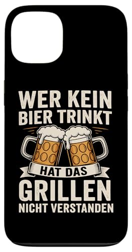 WER KEIN BIER TRINKT HAT DAS GRILLEN NICHT VERSTANDEN Hülle für iPhone 13 WER KEIN BIER TRINKT HAT DAS GRILLEN NICHT VERSTANDEN Hülle für iPhone 13 von WER KEIN BIER TRINKT X Lecker Bierchen & Grillen