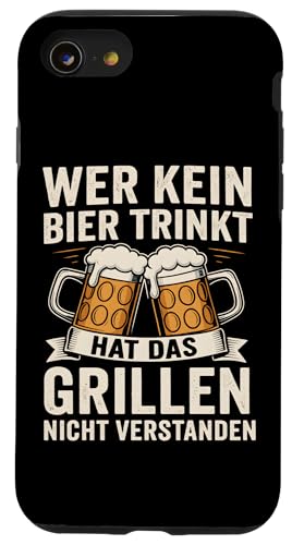 WER KEIN BIER TRINKT HAT DAS GRILLEN NICHT VERSTANDEN Hülle für iPhone SE (2020) / 7 / 8 von WER KEIN BIER TRINKT X Lecker Bierchen & Grillen