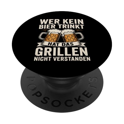 WER KEIN BIER TRINKT HAT DAS GRILLEN NICHT VERSTANDEN PopSockets Klebender PopGrip WER KEIN BIER TRINKT HAT DAS GRILLEN NICHT VERSTANDEN PopSockets Klebender PopGrip von WER KEIN BIER TRINKT X Lecker Bierchen & Grillen