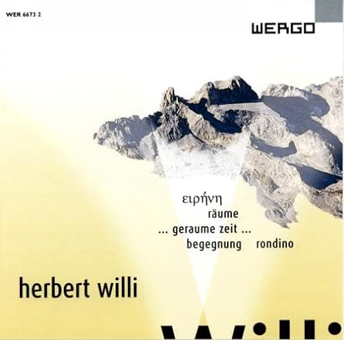 Herbert Willi: Eirene / Räume / Geraume Zeit / Begegnung für Orchester / Rondino von WERGO - GERMANIA