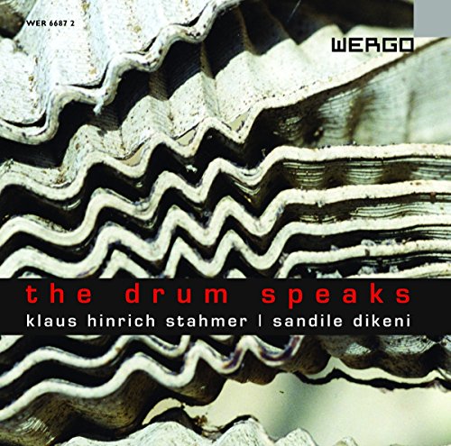 Klaus Hinrich Stahmer / Sandile Dikeni: The Drum Speaks von WERGO