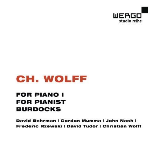 Wolff: For Piano I/For Pianist/Burdocks von WERGO