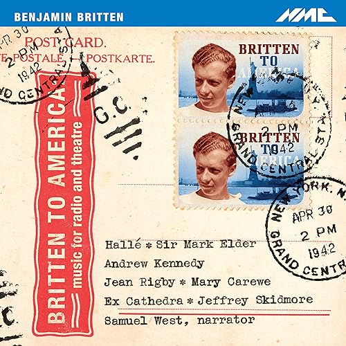 Britten: Britten to America-Musik für Radio und Theater von WEST,S./KENNEDY/ELDER/SKIDMORE/EX CATHEDRA/+