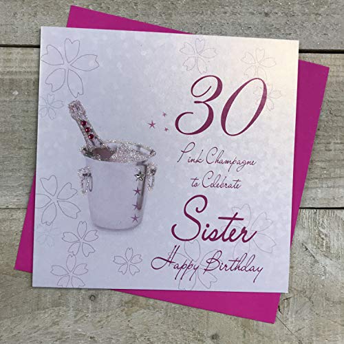 WHITE COTTON CARDS wba30p-s Pink Champagne, 30 zu feiern Sister Happy Birthday 30. Geburtstag Karte, handgefertigt, Weiß von WHITE COTTON CARDS