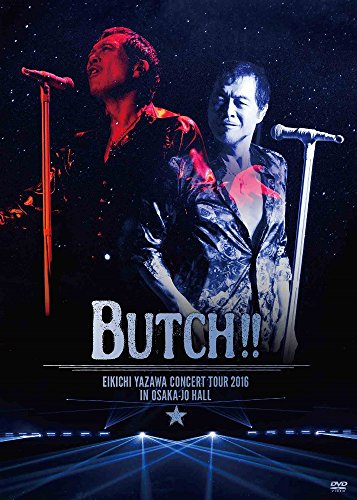 EIKICHI YAZAWA CONCERT TOUR 2016「BUTCH!!」IN OSAKA-JO HALL [DVD] von WHJC