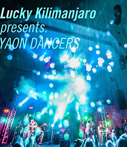 Lucky Kilimanjaro presents. YAON DANCERS [Blu-ray] von WHJC