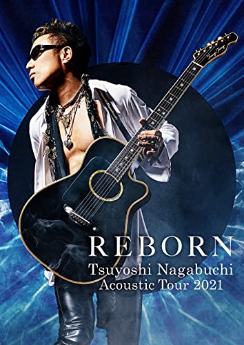 Tsuyoshi Nagabuchi Acoustic Tour 2021 REBORN[DVD] von WHJC