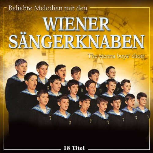 Beliebte Melodien mit den Wiener Sängerknaben von WIENER SÄNGERKNABEN