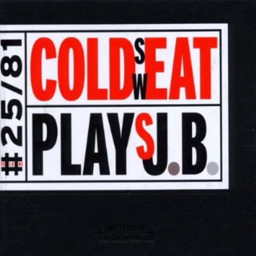 Cold Sweat Plays J.B. Cold Sweat Plays J.B. von WINTER&WINTER
