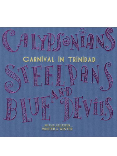 Calypsonians, Steelplans & Blue Devils: Carnival in Trinidad Calypsonians, Steelplans & Blue Devils: Carnival in Trinidad von WINTER