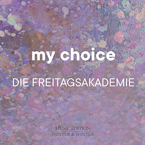 Die Freitagsakademie:My Choice von WINTER