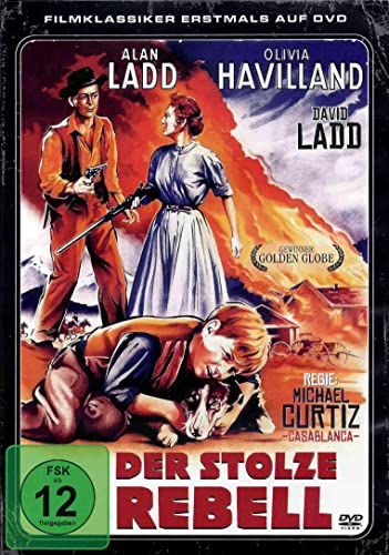 Der stolze Rebell - Der zeitlose Western-Klassiker mit Starbesetzung: Alan Ladd + Olivia de Havilland von WME Western Klassiker