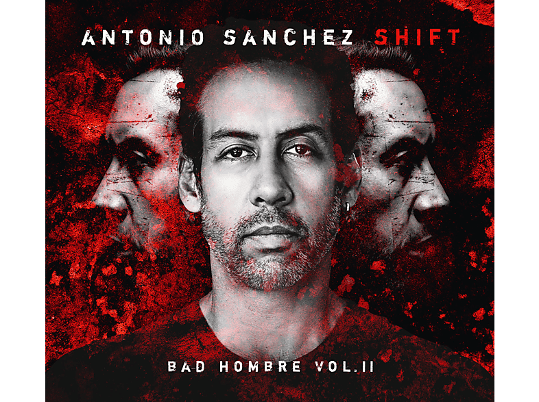 Antonio Sanchez - SHIFT (Bad Hombre Vol.2) (CD) von WMG