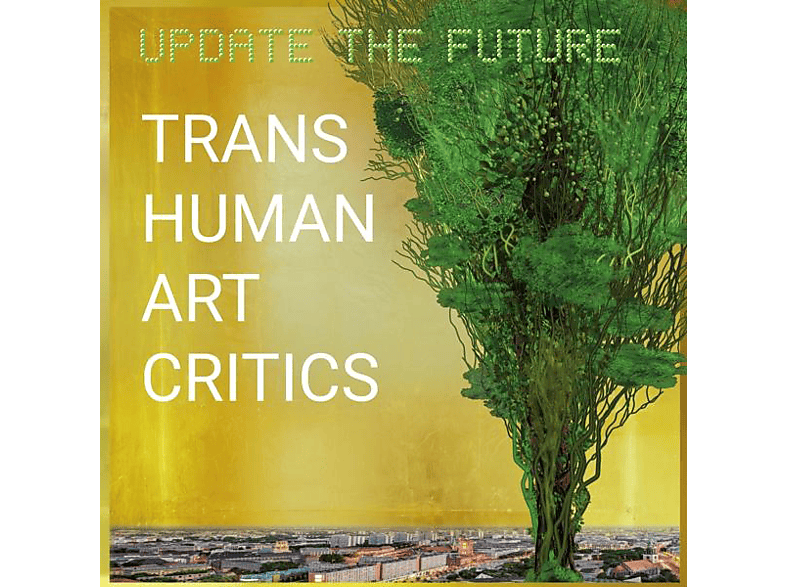 Transhuman Art Critics - Update the Future (Ltd.Edition) (Vinyl) von WMG