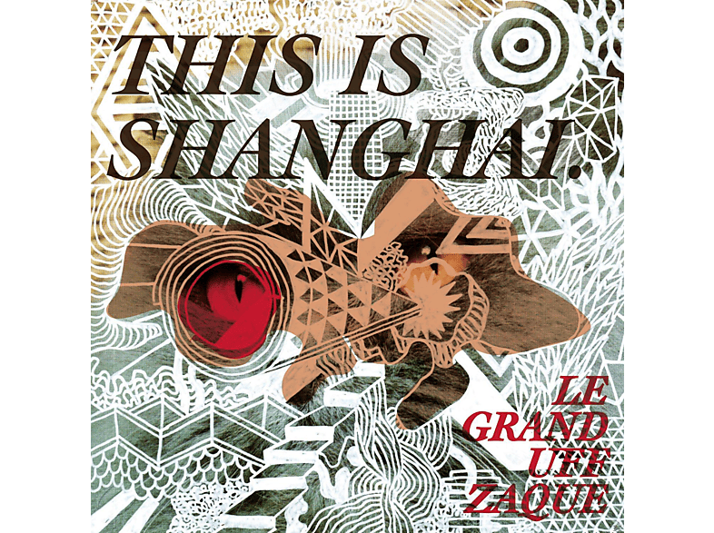 Le Grand Uff Zaque - This Is Shanghai (CD) von WOLFPACK E