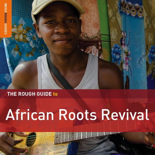 The Rough Guide To African Roots Revival **2xCD Special Edition** The Rough Guide To African Roots Revival **2xCD Special Edition** von WORLD MUSIC NETWORK