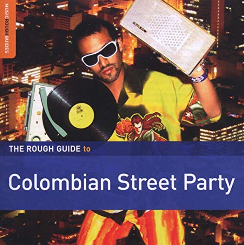 The Rough Guide To Colombian Street Party von WORLD MUSIC NETWORK