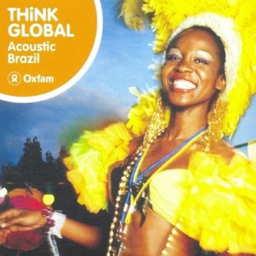 Think Global: Acoustic Brazil von WORLD MUSIC NETWORK