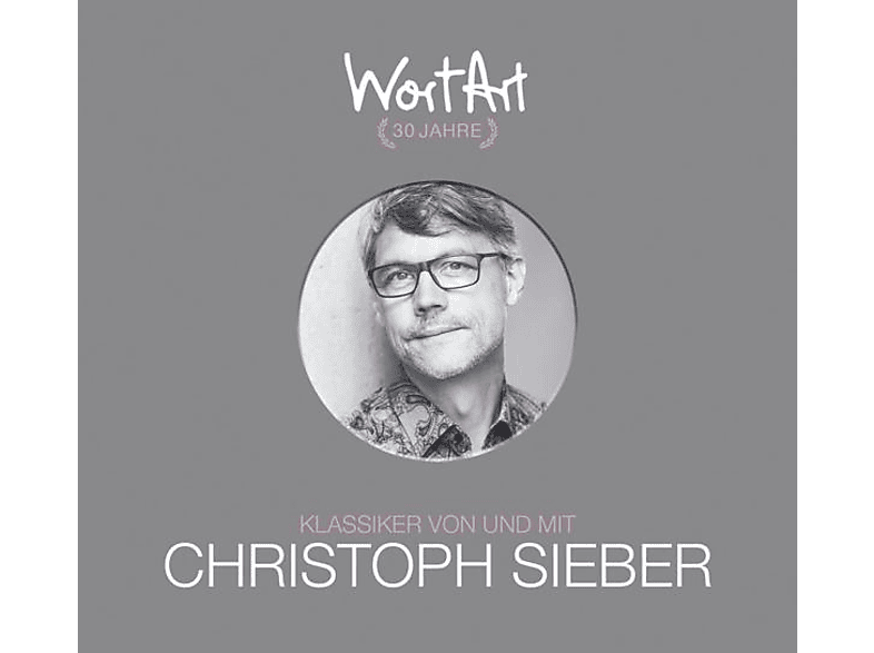 Christoph Sieber - 30 Jahre WortArt Klassiker von und mit (CD) von WORTART