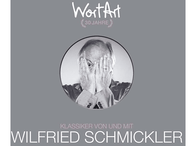 Wilfried Schmickler - 30 Jahre WortArt Klassiker von und Schm (CD) von WORTART