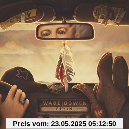Flyin Flyin von Wade Bowen