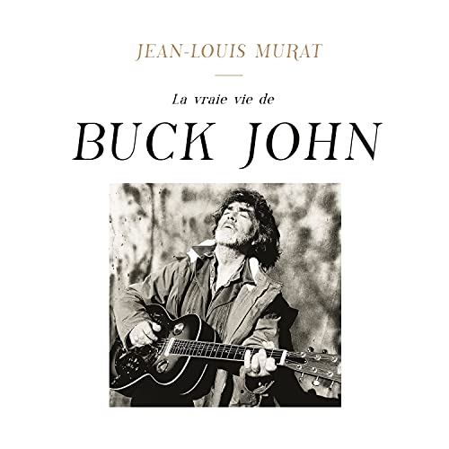 La Vraie Vie De Buck John von Wagram