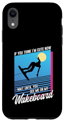Wakesurfer Cute Wakeboarder Wakeboarder Wakeboarding Wakesurfen Hülle für iPhone XR von Wakeboarding Outfit for Wakesurfing Fans