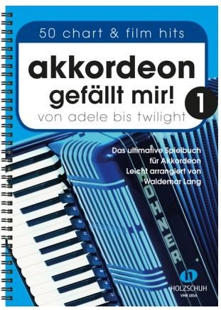 Akkordeon gefällt mir Band 1 - das ultimative Spielbuch für Akkordeon von ADELE bis TWILIGHT - 50 Hits leicht arrangiert - Ausgabe in Ringbindung (Noten) von Waldemar Lang