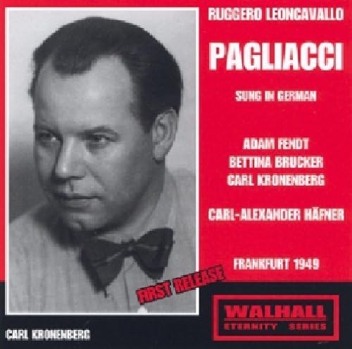 Pagliacci: Fendt-Brucker-Kronenberg Fran Pagliacci: Fendt-Brucker-Kronenberg Fran von Walhall