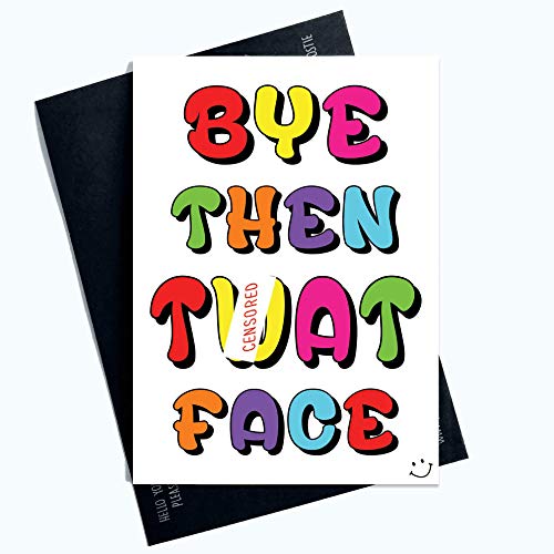 Verlässt Karte Lustig & Grob Verlässt Karte Bye Dann Twat Gesicht Lebewohl Karte Neu Job Karte Sorry To See You Leave Rude Lustige Geschenke Banter PC616 von Wall Smart Designs