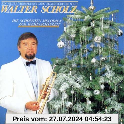 Die schönsten Melodien zur Weihnachtszeit von Walter Scholz