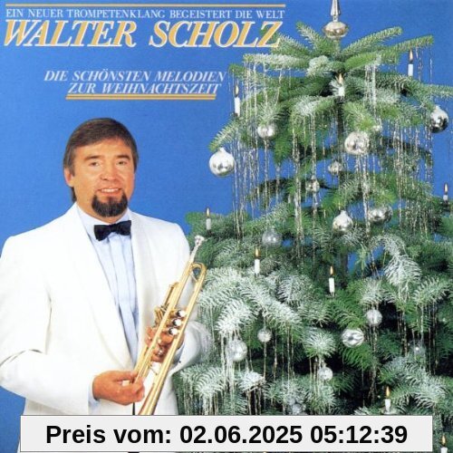 Die schönsten Melodien zur Weihnachtszeit von Walter Scholz